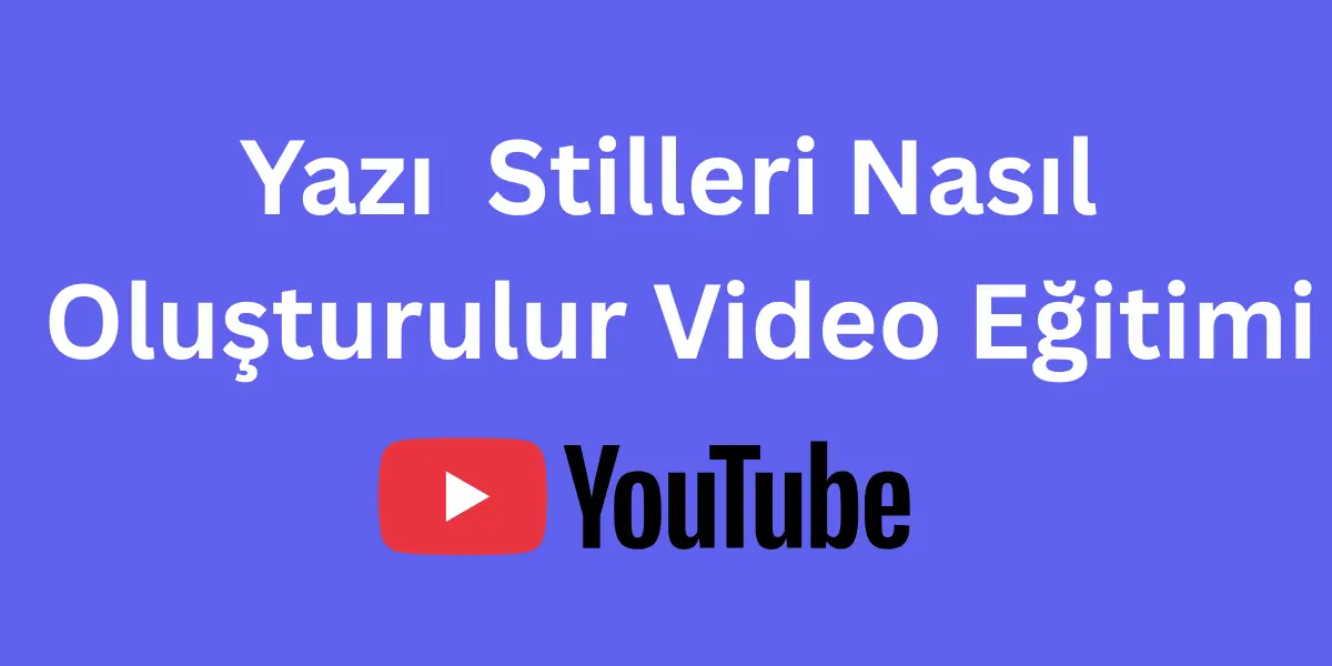 Yazı Stilleri Videosu